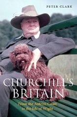 Churchill's Britain: From the Antrim Coast to the Isle of Wight hinta ja tiedot | Historiakirjat | hobbyhall.fi