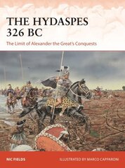 Hydaspes 326 BC: The Limit of Alexander the Greats Conquests hinta ja tiedot | Historiakirjat | hobbyhall.fi