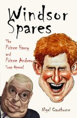 Windsor Spares: The Prince Harry and Prince Andrew Show! hinta ja tiedot | Elämäkerrat ja muistelmat | hobbyhall.fi