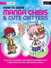 How to Draw Manga Chibis & Cute Critters: Discover techniques for creating adorable chibi characters and doe-eyed manga animals hinta ja tiedot | Nuortenkirjat | hobbyhall.fi