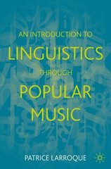 Introduction to Linguistics through Popular Music 1st ed. 2023 hinta ja tiedot | Vieraiden kielten oppimateriaalit | hobbyhall.fi