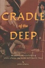 Cradle of the Deep: The Grand Adventures of Joan Lowell that were Not Quite True hinta ja tiedot | Fantasia- ja scifi-kirjallisuus | hobbyhall.fi