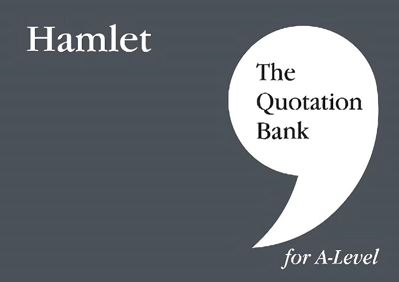 Quotation Bank: Hamlet A-Level Revision and Study Guide for English Literature 2022 hinta ja tiedot | Historiakirjat | hobbyhall.fi