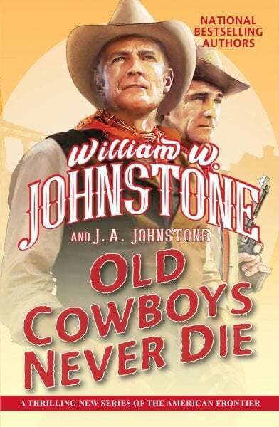 Old Cowboys Never Die: An Exciting Western Novel of the American Frontier hinta ja tiedot | Fantasia- ja scifi-kirjallisuus | hobbyhall.fi