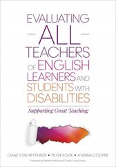 Evaluating ALL Teachers of English Learners and Students With Disabilities: Supporting Great Teaching hinta ja tiedot | Yhteiskunnalliset kirjat | hobbyhall.fi