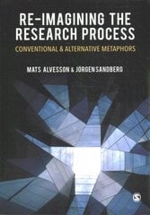 Re-imagining the Research Process: Conventional and Alternative Metaphors hinta ja tiedot | Tietosanakirjat ja hakuteokset | hobbyhall.fi