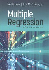 Multiple Regression: A Practical Introduction hinta ja tiedot | Tietosanakirjat ja hakuteokset | hobbyhall.fi