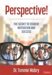 Perspective!: The Secret to Student Motivation and Success hinta ja tiedot | Yhteiskunnalliset kirjat | hobbyhall.fi