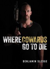 Where Cowards Go to Die hinta ja tiedot | Historiakirjat | hobbyhall.fi