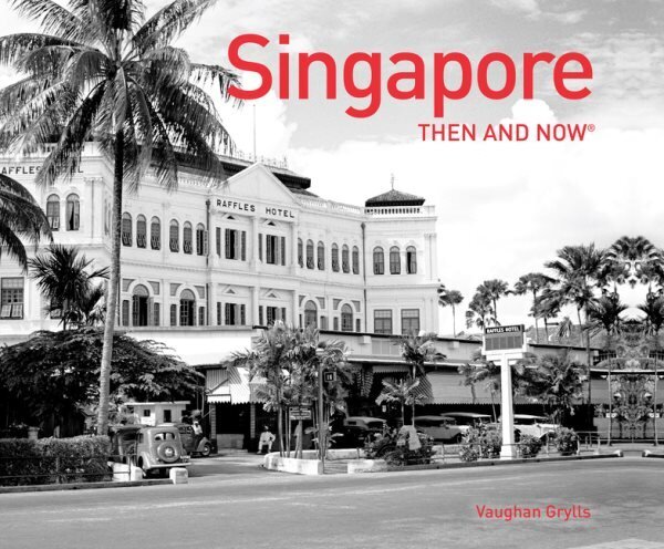 Singapore Then and Now® hinta ja tiedot | Matkakirjat ja matkaoppaat | hobbyhall.fi