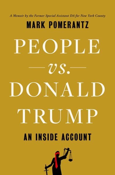 People vs. Donald Trump: An Inside Account hinta ja tiedot | Talouskirjat | hobbyhall.fi