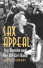 Sax Appeal: Ivy Benson and Her All-Girl Band hinta ja tiedot | Taidekirjat | hobbyhall.fi