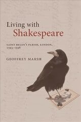 Living with Shakespeare: Saint Helen's Parish, 1593-1598 hinta ja tiedot | Historiakirjat | hobbyhall.fi