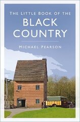 Little Book of the Black Country New edition hinta ja tiedot | Terveys- ja ravitsemuskirjat | hobbyhall.fi