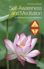 Self-Awareness and Meditation: An Advanced Guide for Meditators hinta ja tiedot | Elämäntaitokirjat | hobbyhall.fi