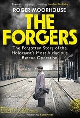 Forgers: The Forgotten Story of the Holocausts Most Audacious Rescue Operation hinta ja tiedot | Historiakirjat | hobbyhall.fi