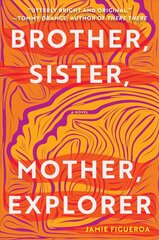 Brother, Sister, Mother, Explorer: A Novel hinta ja tiedot | Fantasia- ja scifi-kirjallisuus | hobbyhall.fi