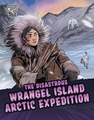 Disastrous Wrangel Island Arctic Expedition hinta ja tiedot | Nuortenkirjat | hobbyhall.fi