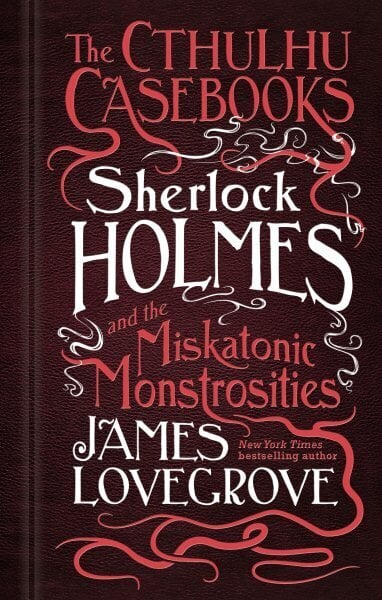 Cthulhu Casebooks - Sherlock Holmes and the Miskatonic Monstrosities hinta ja tiedot | Fantasia- ja scifi-kirjallisuus | hobbyhall.fi