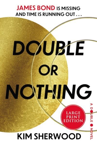 Double or Nothing: James Bond Is Missing and Time Is Running Out Large type / large print edition hinta ja tiedot | Fantasia- ja scifi-kirjallisuus | hobbyhall.fi