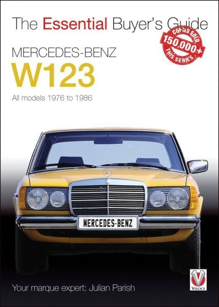 Mercedes-Benz W123: All models 1976 to 1986 hinta ja tiedot | Matkakirjat ja matkaoppaat | hobbyhall.fi