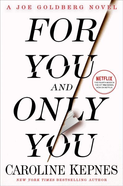 For You and Only You: A Joe Goldberg Novel hinta ja tiedot | Fantasia- ja scifi-kirjallisuus | hobbyhall.fi