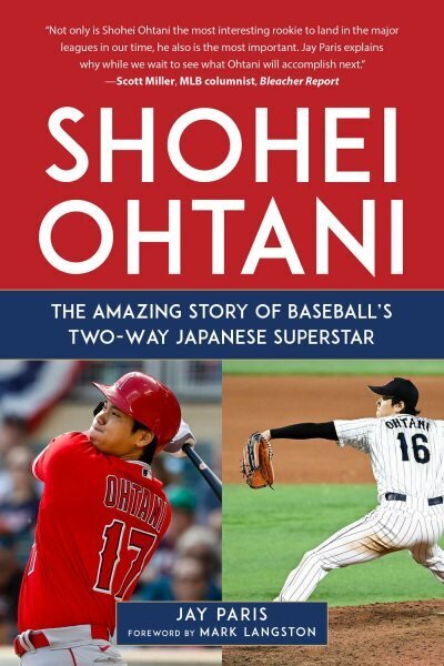 Shohei Ohtani: The Amazing Story of Baseball's Two-Way Japanese Superstar hinta ja tiedot | Terveys- ja ravitsemuskirjat | hobbyhall.fi