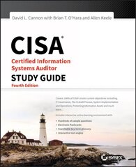 CISA Certified Information Systems Auditor Study Guide 4th edition hinta ja tiedot | Talouskirjat | hobbyhall.fi