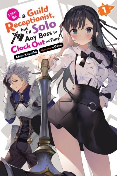 I May Be a Guild Receptionist, but Ill Solo Any Boss to Clock Out on Time, Vol. 1 (light novel) hinta ja tiedot | Fantasia- ja scifi-kirjallisuus | hobbyhall.fi