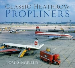 Classic Heathrow Propliners hinta ja tiedot | Matkakirjat ja matkaoppaat | hobbyhall.fi