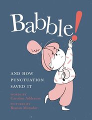 Babble: And How Punctuation Saved It hinta ja tiedot | Nuortenkirjat | hobbyhall.fi