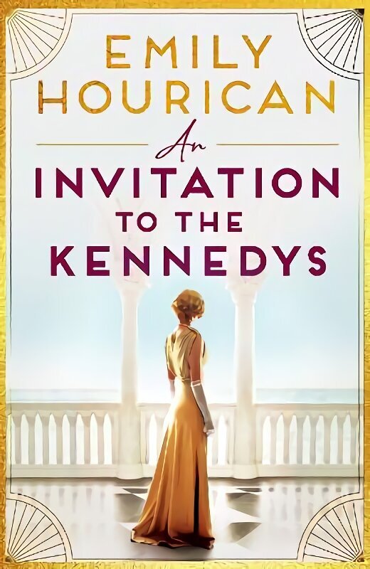 Invitation to the Kennedys: A captivating story of high society, forbidden love and a world on the cusp of change hinta ja tiedot | Fantasia- ja scifi-kirjallisuus | hobbyhall.fi