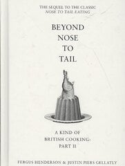 Beyond Nose to Tail: A Kind of British Cooking: Part II hinta ja tiedot | Keittokirjat | hobbyhall.fi