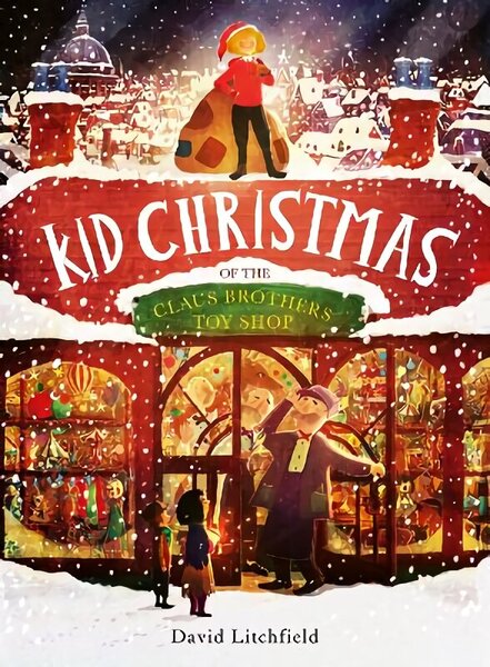 Kid Christmas: of the Claus Brothers Toy Shop Illustrated Edition