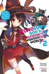 Konosuba: God's Blessing on This Wonderful World!, Vol. 2 (light novel): Love, Witches & Other Delusions! hinta ja tiedot | Fantasia- ja scifi-kirjallisuus | hobbyhall.fi