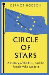 Circle of Stars: A History of the EU and the People Who Made It hinta ja tiedot | Historiakirjat | hobbyhall.fi