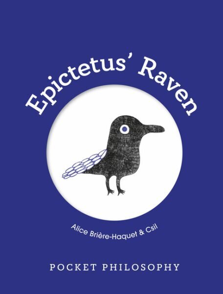 Pocket Philosophy: Epictetus' Raven hinta ja tiedot | Historiakirjat | hobbyhall.fi