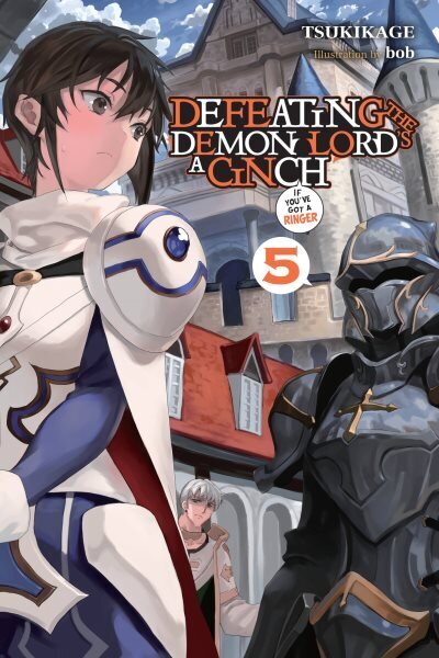 Defeating the Demon Lord's a Cinch (If You've Got a Ringer), Vol. 5 hinta ja tiedot | Fantasia- ja scifi-kirjallisuus | hobbyhall.fi