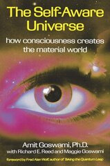 Self-Aware Universe: How Consciousness Creates the Material Universe hinta ja tiedot | Historiakirjat | hobbyhall.fi