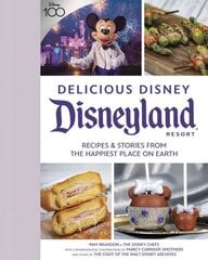 Delicious Disney: Disneyland: Recipes & Stories from The Happiest Place on Earth Media tie-in hinta ja tiedot | Keittokirjat | hobbyhall.fi