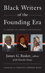 Black Writers of the Founding Era (LOA #366): A Library of America Anthology hinta ja tiedot | Historiakirjat | hobbyhall.fi