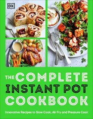 Complete Instant Pot Cookbook: Innovative Recipes to Slow Cook, Bake, Air Fry and Pressure Cook hinta ja tiedot | Keittokirjat | hobbyhall.fi