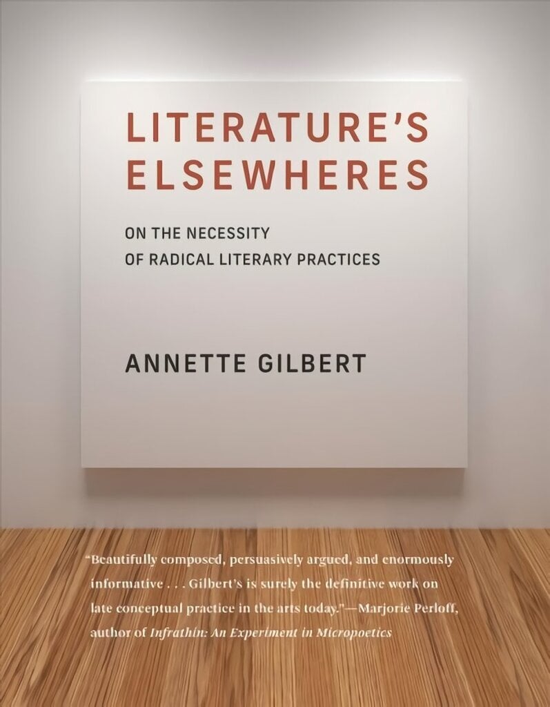 Literatures Elsewheres: On the Necessity of Radical Literary Practices hinta ja tiedot | Historiakirjat | hobbyhall.fi