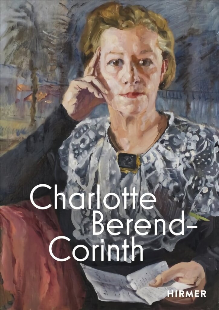 Charlotte Berend-Corinth (Bilingual edition) hinta ja tiedot | Taidekirjat | hobbyhall.fi