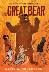 Great Bear: The Misewa Saga, Book Two hinta ja tiedot | Nuortenkirjat | hobbyhall.fi