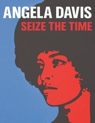 Angela Davis: Seize the Time hinta ja tiedot | Taidekirjat | hobbyhall.fi