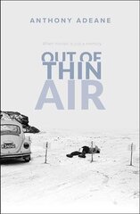 Out of Thin Air: A True Story Of Impossible Murder In Iceland hinta ja tiedot | Elämäkerrat ja muistelmat | hobbyhall.fi