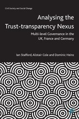 Analysing the TrustTransparency Nexus: Multi-level Governance in the UK, France and Germany hinta ja tiedot | Yhteiskunnalliset kirjat | hobbyhall.fi