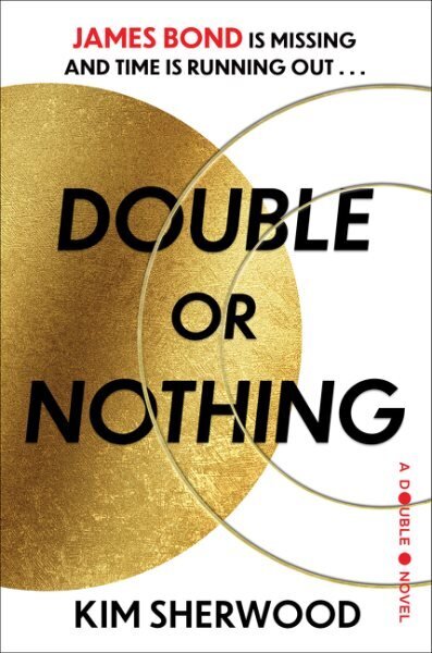 Double or Nothing: James Bond Is Missing and Time Is Running Out hinta ja tiedot | Fantasia- ja scifi-kirjallisuus | hobbyhall.fi