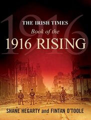 Irish Times Book of the 1916 Rising hinta ja tiedot | Historiakirjat | hobbyhall.fi